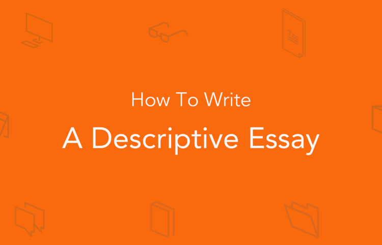 How to write a descriptive essay